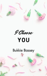 I Choose You
Bukkie Bassey