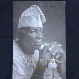 Front cover of the book titled Chief Noise Maker by Francis Sunday Oladunmoye